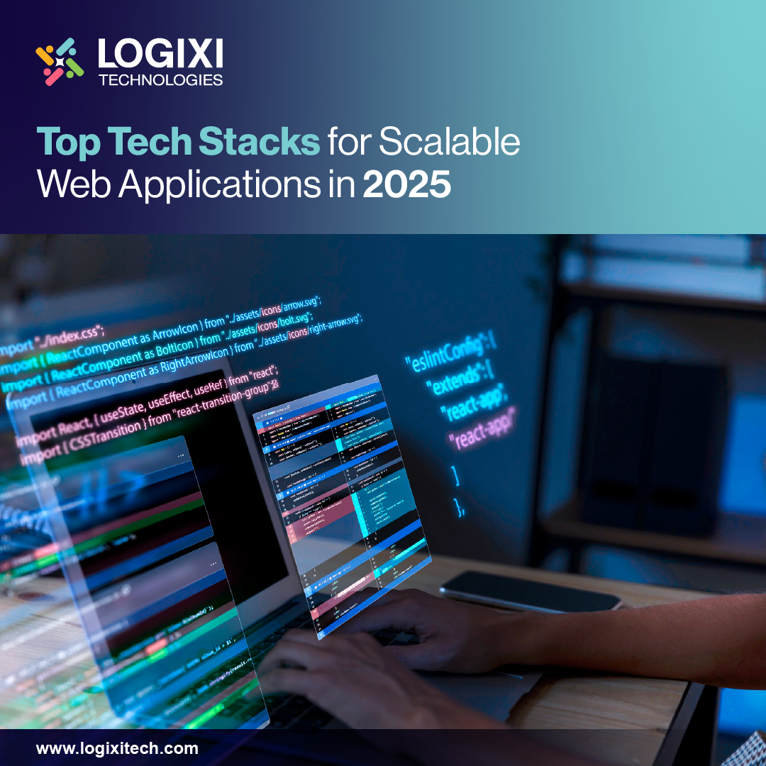 Top Tech Stacks for Scalable Web Applications in 2025 – Logixi Technologies